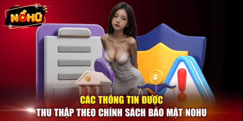 Các thông tin được thu thập theo chính sách bảo mật NOHU