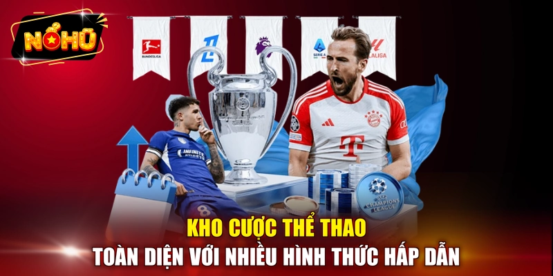 Kho cược thể thao toàn diện với nhiều hình thức hấp dẫn