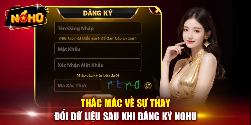 Thắc mắc về sự thay đổi dữ liệu sau khi đăng ký NOHU