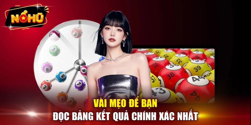 Vài mẹo để bạn đọc bảng kết quả chính xác nhất
